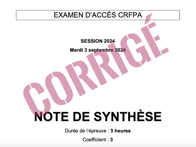 Corrigé CRFPA 2024 - Note de synthèse